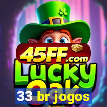 33 br jogos